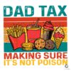 Dad Tax Making Sure Its Not Poison PNG