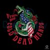 My Cold Dead Hands Snake And Rose PNG