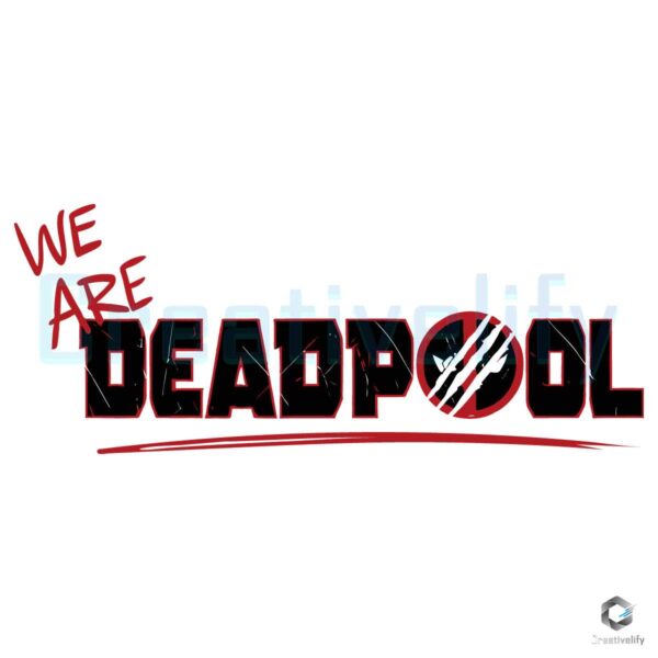 We Are Deadpool And Wolverine Movie SVG