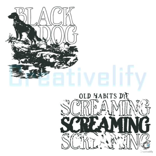 Black Dog Old Habits Die Screaming Svg