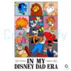 My Disney Dad Era Goofy And Friends PNG