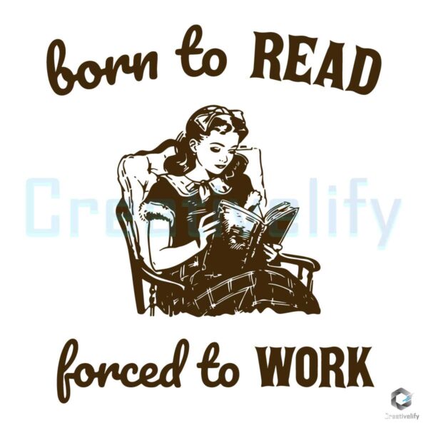 Free Vintage Born To Read Forced To Work SVG