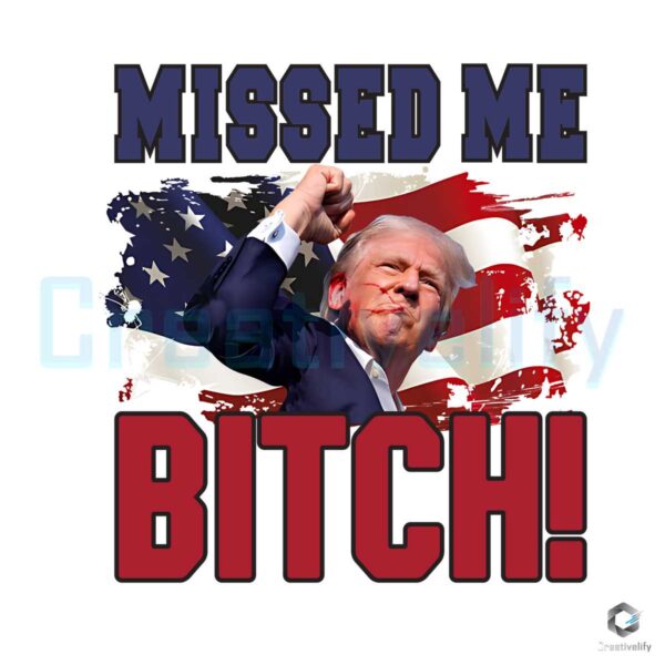 Trump Missed Me Bitch Censored 2024 President PNG
