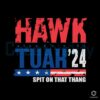 Hawk Tuah 24 Spit on That Thang PNG