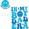 In My Boy Dad Era SVG PNG