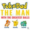 Pokedad The Man With The Greatest Balls Svg