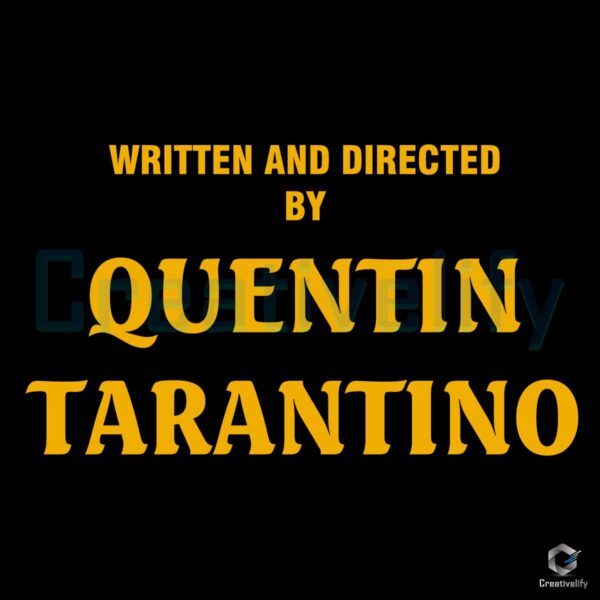 Written And Directed By Quentin Tarantino SVG
