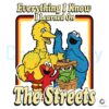 Everything I Know I Learned From The Streets PNG