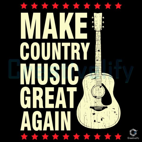 Country Music Make It Great Again SVG