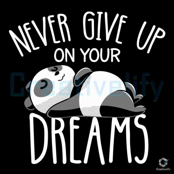Never Give Up On Your Dreams SVG