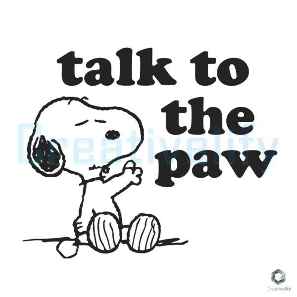 Peanuts Snoopy Talk To The Paw SVG