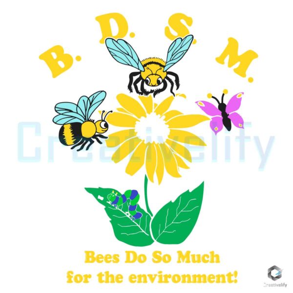 Bees Do So Much For The Environment Svg