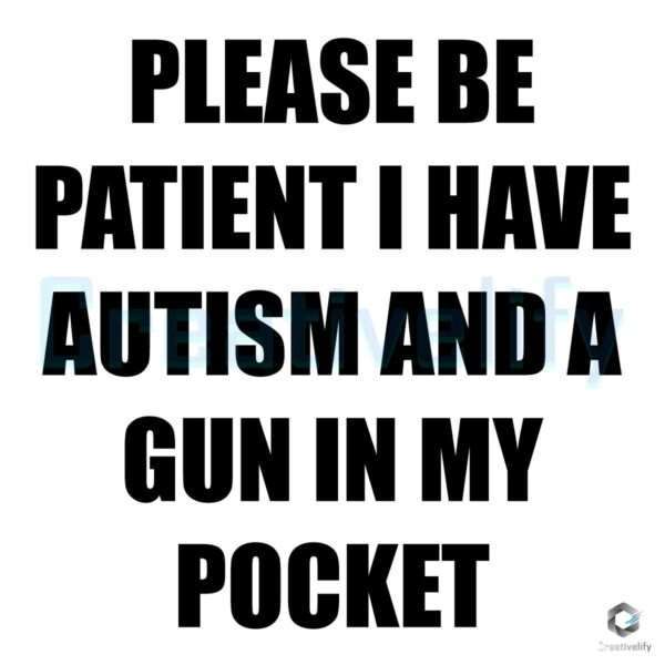Please Be Patient I Have Autism SVG