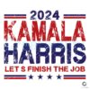 Kamala Harris Let's Finish The Job Svg Png