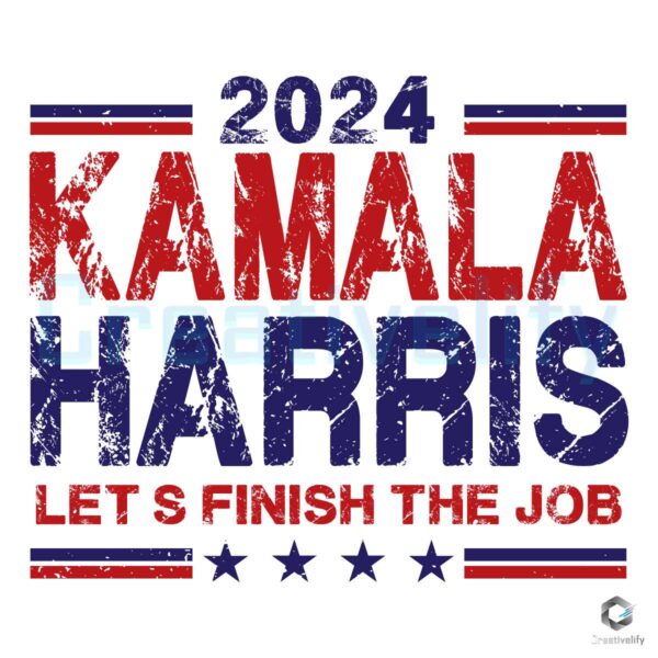 Kamala Harris Let's Finish The Job Svg Png