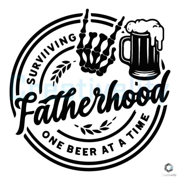 Surviving Fatherhood One Beer At A Time Svg