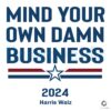 Mind Your Own Damn Business Kamala Harris svg png