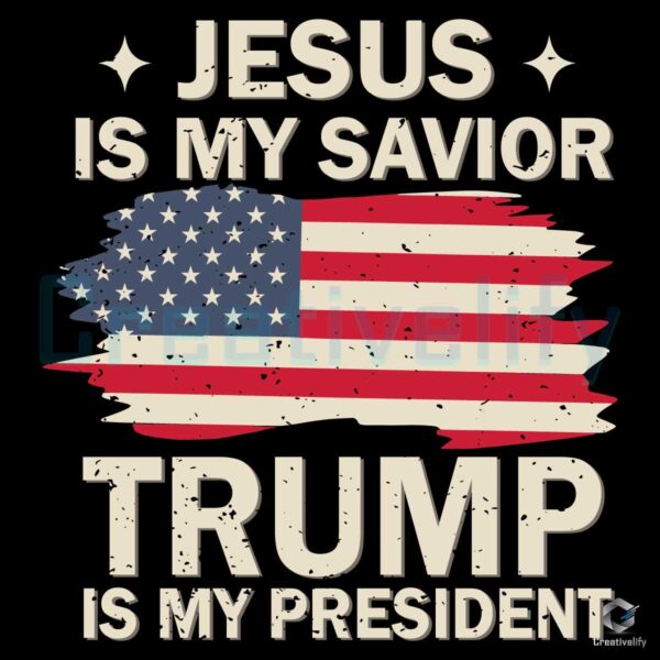 Jesus is My Savior Trump is My President PNG