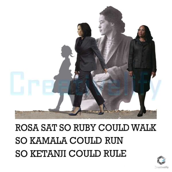 Rosa Sat So Ruby Could Walk So Kamala SVG