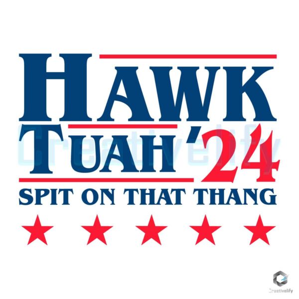 Hawk Tuah Spit On That Thang SVG