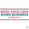 Mind Your Own Damn BusinessTim Walz SVG