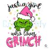 Just A Girl Who Loves Grinch Pink Design Png