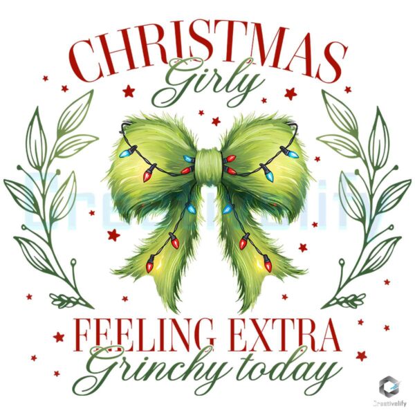 Christmas Girly Feeling Extra Grinchy Today Png