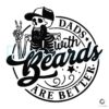 Dads With Beards Are Better Svg