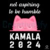 Cat Ladies Not Aspiring To Be Humble Kamala 2024 SVG