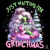 Pink Girl Grinch Just Waiting For Grinchmas Png