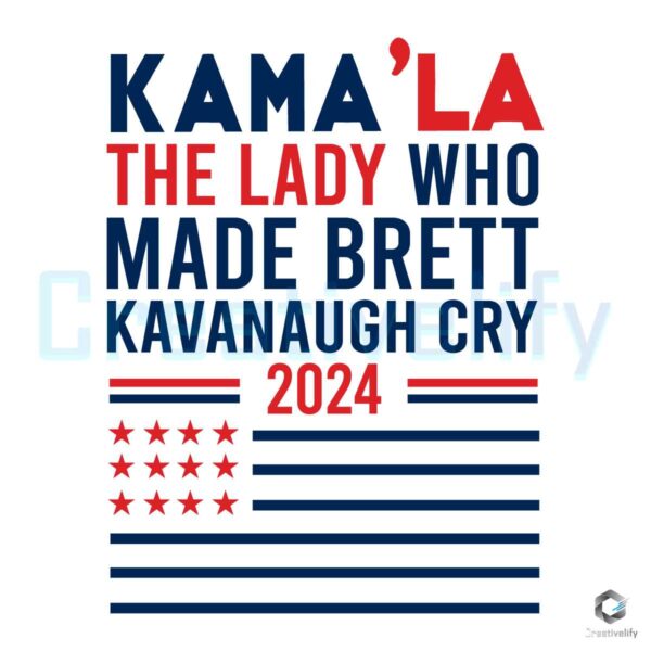 Kamala Harris The Lady Who Made Brett Kavanaugh Cry 2024 SVG