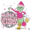 Grinch's Favorite Teacher Pink Grinch Png