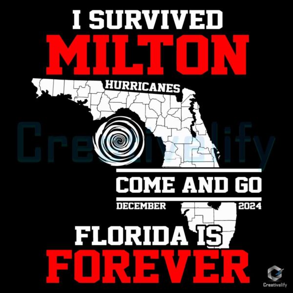 I Survived Hurricane Milton 2024 Florida Is Forever SVG