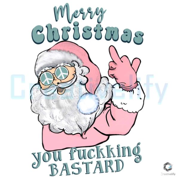 Santa Merry Christmas You Fuckking Bastard SVG