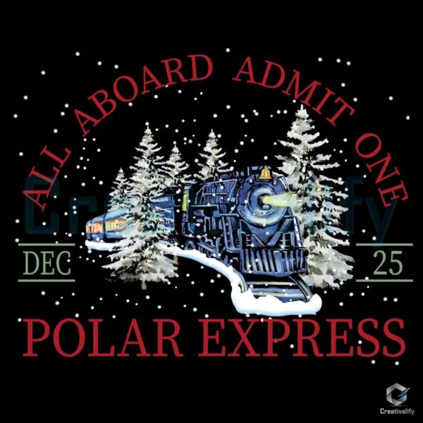 All Aboard Admit One Polar Express Christmas Train SVG