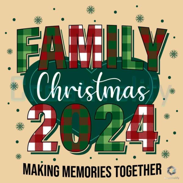 Christmas Family 2024 Making Memories Together PNG