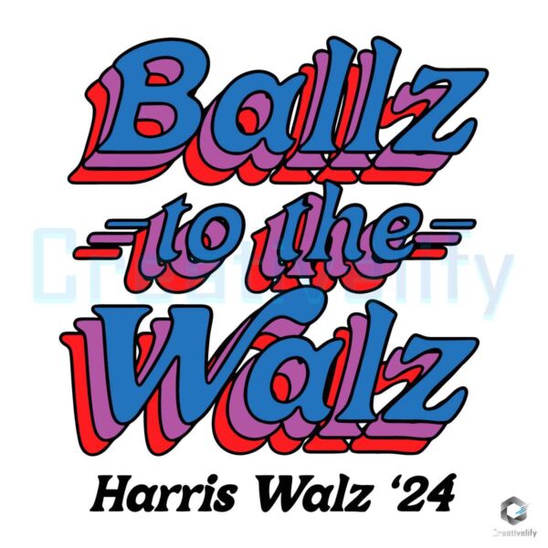 Ballz To The Walz Kamala Harris 2024 SVG