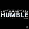 Not Aspiring To Be Humble Harris 2024 Quote SVG