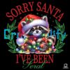 Sorry Santa I've been Feral Christmas Racoon PNG