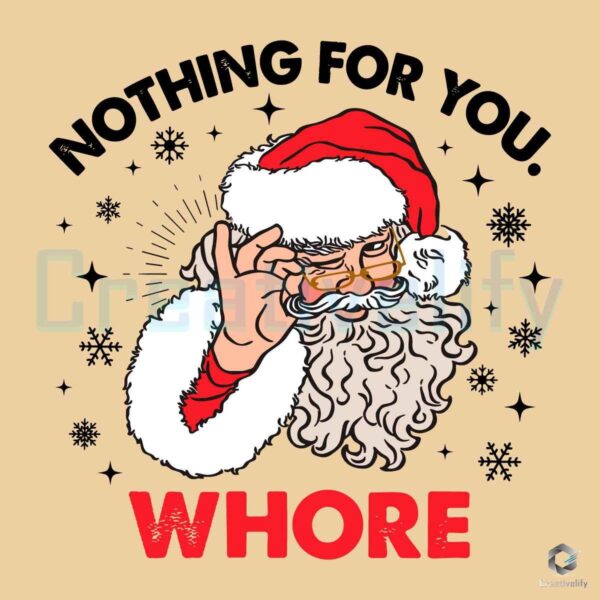 Funny Nothing For You Whore Santa Claus SVG