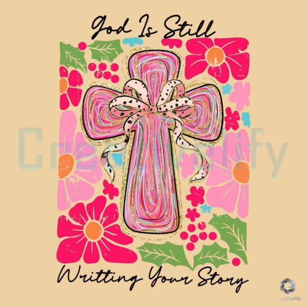 God Is Still Writing Your Story Coquette Cross PNG