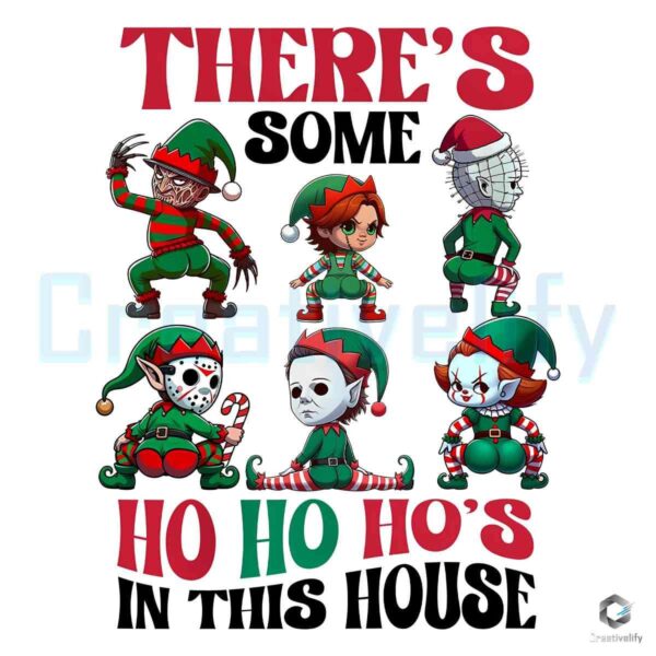 Horror Christmas There's Some Ho Ho Ho's In This House PNG