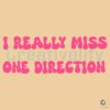 I Really Miss One Direction Quote SVG