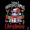 I Want A Hippopotamus For Christmas PNG