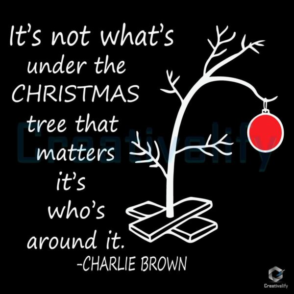 It's Not What's Under The Tree Charlie Brown Christmas SVG