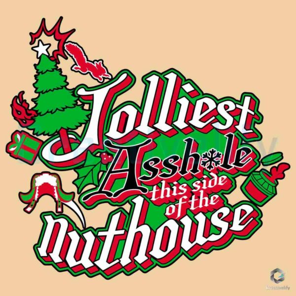 Jolliest Asshole This Side Of The Nuthouse SVG