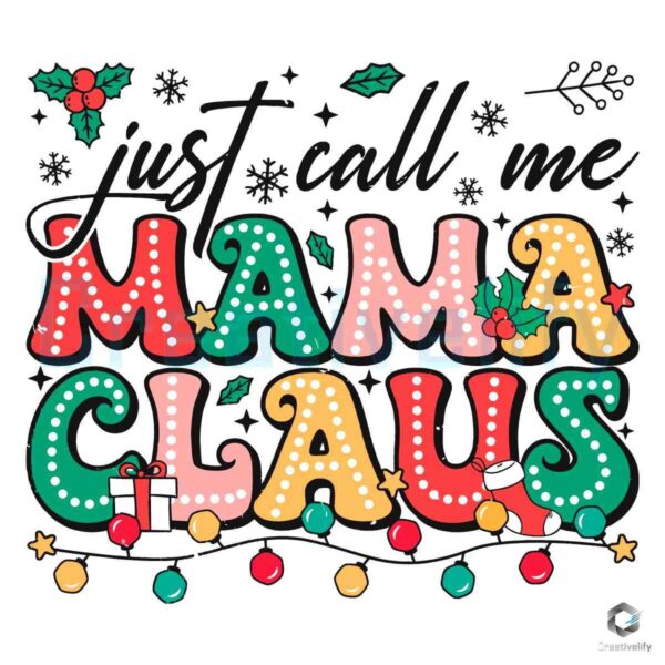 Just Call Me Mama Claus Christmas Gift SVG