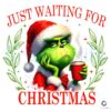 Grinch Coffee Just Waiting For Christmas Png