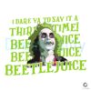 I Dare Ya To Say It A Third Time Beetlejuice SVG