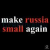 Make Russia Small Again Quote SVG